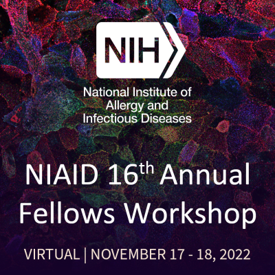 Cells behind the NIAID logo and text "NIAID 16th Annual Fellow Workshop, Virtual, November 17-18, 2022"